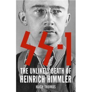 SS 1: The Unlikely Death of Heinrich Himmler -- Hugh Thomas